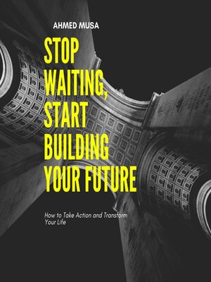 cover image of Stop Waiting, Start Building Your Future